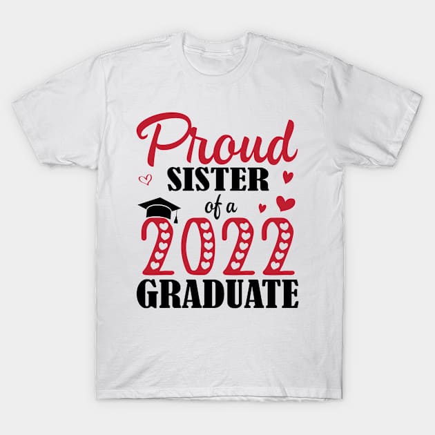 Proud Sister Of A 2022 Graduate Senior Class Of School Day T-Shirt by joandraelliot